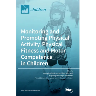 Monitoring and Promoting Physical Activity, Physical Fitness and Motor Competence in Children