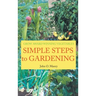 Simple Steps to Gardening: Grow Award Winning Vegetables