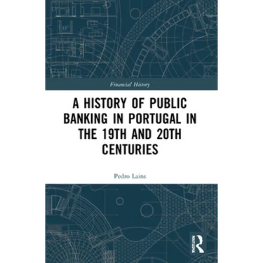 A History of Public Banking in Portugal in the 19th and 20th Centuries