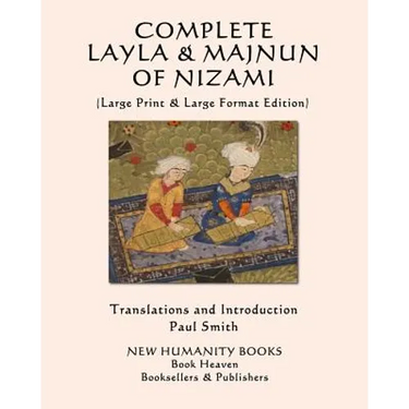 Complete Layla and Majnun of Nizami: (Large Print & Large Format Edition)
