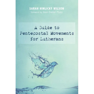 A Guide to Pentecostal Movements for Lutherans