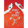 Double Dino Trouble