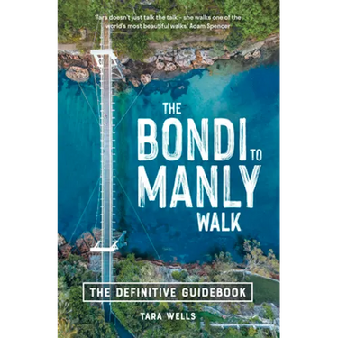 The Bondi to Manly Walk: The Definitive Guidebook