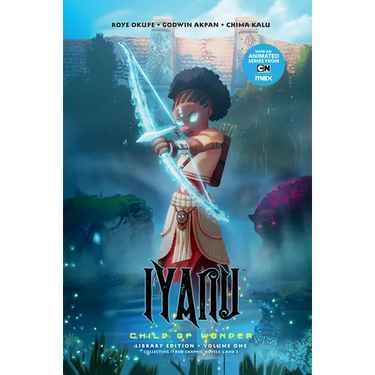 Iyanu: Child of Wonder Library Edition Volume 1
