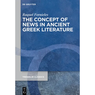 The Concept of News in Ancient Greek Literature