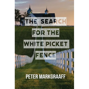 The Search for the White Picket Fence