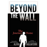 Beyond the Wall: The Journey Home