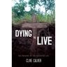 Dying to Live: The Paradox of the Crucified Life