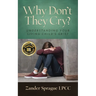 Why Don't They Cry?: Understanding Your Living Child's Grief