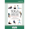 Yoga and Parkinson's Disease: A Journey to Health and Healing (16pt Large Print Edition)
