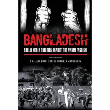 Bangladesh: Social Media Outcries Against the Awami Fascism
