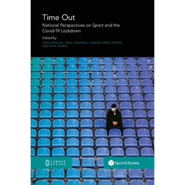 Time Out: National Perspectives on Sport and the Covid-19 Lockdown