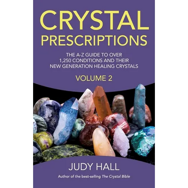 Crystal Prescriptions: The A-Z Guide to Over 1,250 Conditions and Their New Generation Healing Crystals
