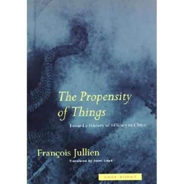 The Propensity of Things: Toward a History of Efficacy in China