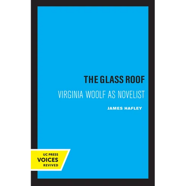 The Glass Roof: Virginia Woolf as Novelist