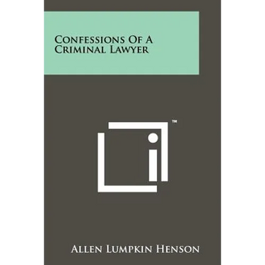 Confessions Of A Criminal Lawyer