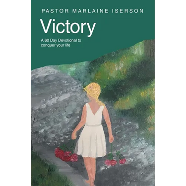 Victory: A 60 Day Devotional to conquer your life