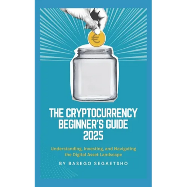 The Cryptocurrency Beginner's Guide 2025: Understanding, Investing, and Navigating the Digital Asset Landscape