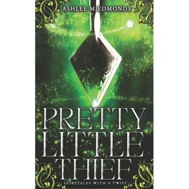 Pretty Little Thief: Fairytales with a Twist