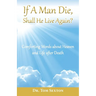 If A Man Die, Shall He Live Again?: Comforting Words about Heaven and Life after Death