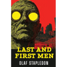 Last and First Men: A Story of the Near and Far Future
