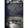 A Guide to Degrees in Arts, Science, Literature, Law, Music, and Divinity, in the United Kingdom, the Colonies, the Continent and the United States