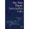 Are You There