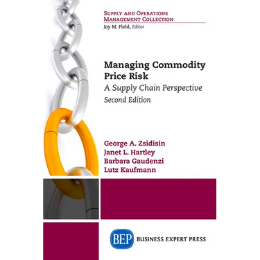 Managing Commodity Price Risk: A Supply Chain Perspective, Second Edition