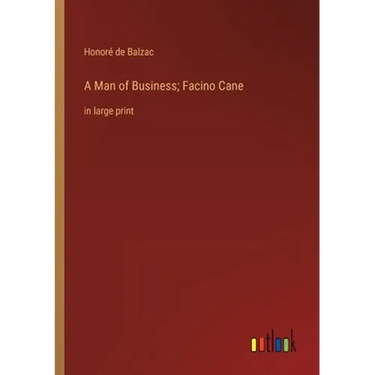 A Man of Business; Facino Cane: in large print