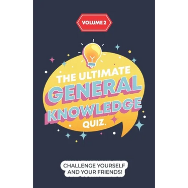 The Ultimate General Knowledge Quiz: Volume 2: Challenge yourself and your friends!