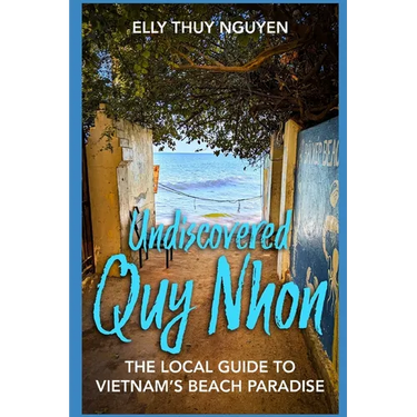 Undiscovered Quy Nhon: The Local Guide to Vietnam's Beach Paradise