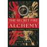 The Secret Fire of Alchemy: Kriya Yoga, Kundalini, and Shamanism