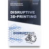 Disruptive 3D Printing