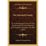 The Marshall Family: Or A Genealogical Chart Of The Descendants Of John Marshall And Elizabeth Markham, His Wife (1885)
