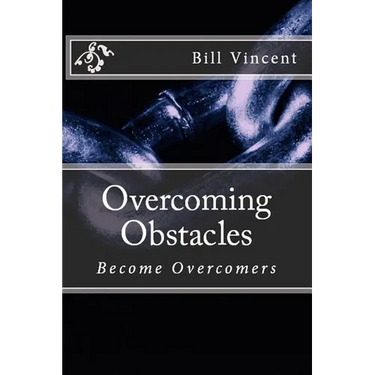 Overcoming Obstacles: Become Overcomers