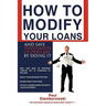 How to Modify Your Loans: And Save Thousands of Dollars by Doing It