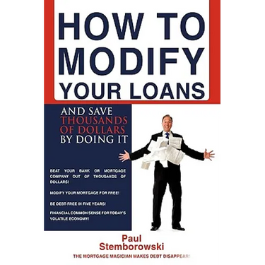 How to Modify Your Loans: And Save Thousands of Dollars by Doing It