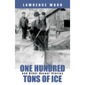 One Hundred Tons of Ice: And Other Gospel Stories