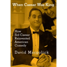 When Caesar Was King: How Sid Caesar Reinvented American Comedy