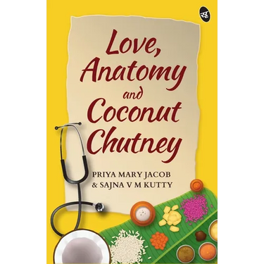 Love, Anatomy and Coconut Chutney