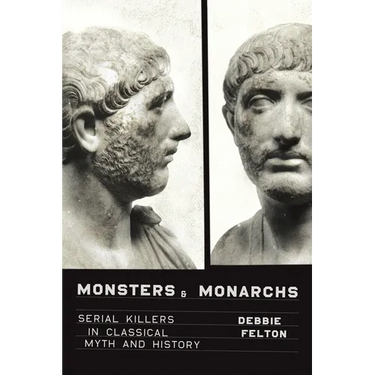 Monsters and Monarchs: Serial Killers in Classical Myth and History