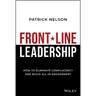 Front-Line Leadership: How to Eliminate Complacency and Build All-In Engagement