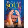 The Voiceless Soul: How to Express and Release Deep Fears of Unworthiness