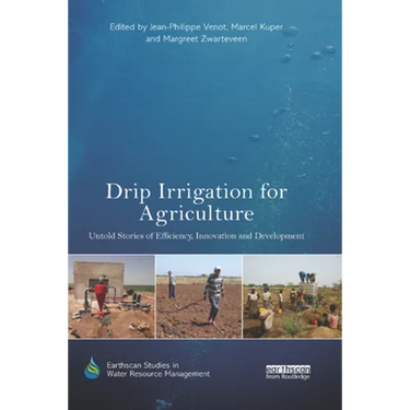 Drip Irrigation for Agriculture: Untold Stories of Efficiency, Innovation and Development