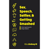Sex, Speech, Selfies, and Getting Smashed: Critical Legal Issues for College Students