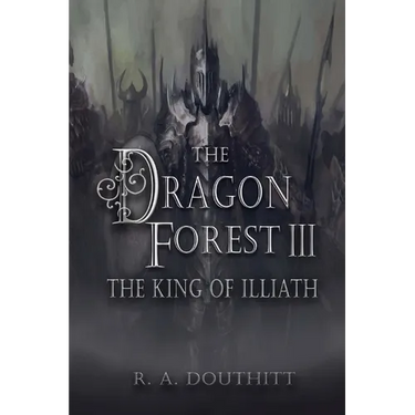 The Dragon Forest III: The King of Illiath