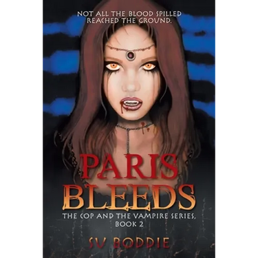 Paris Bleeds: The Cop and the Vampire Series, Book 2