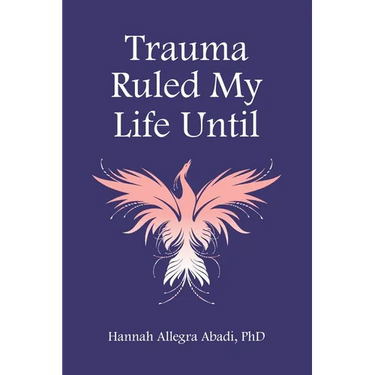 Trauma Ruled My Life Until
