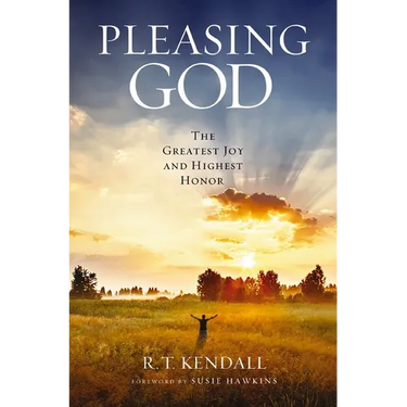 Pleasing God: The Greatest Joy and Highest Honor
