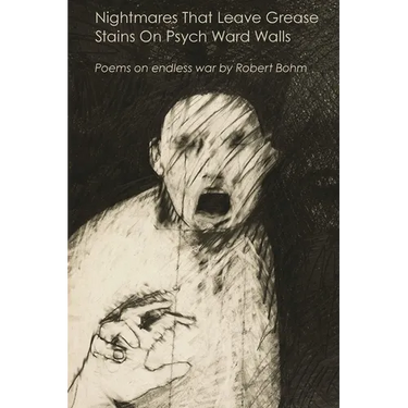 Nightmares That Leave Grease Stains On Psych Ward Walls: Poems on endless war